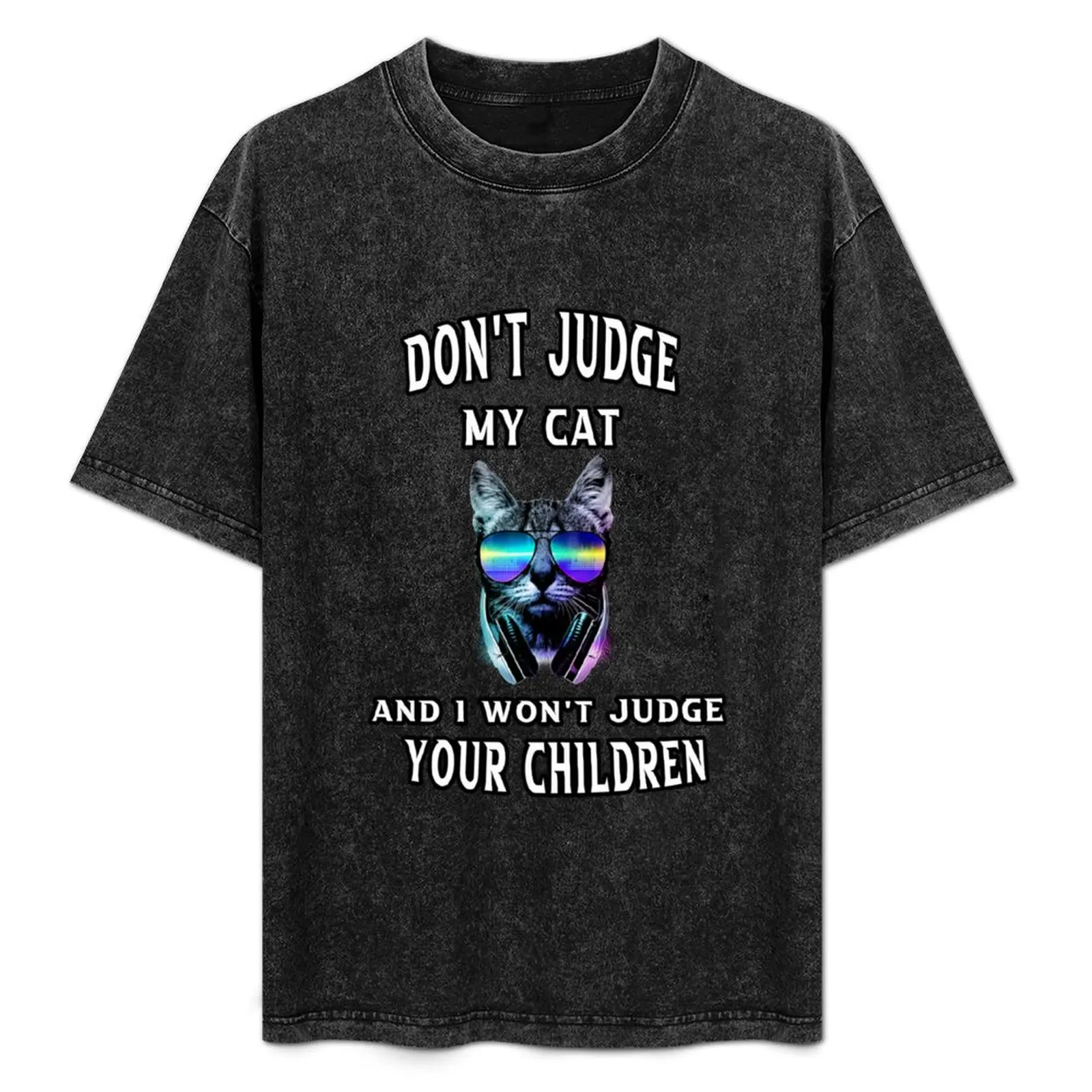 don't judge my cat and i won't judge your children,don't judge my cat and i won't your kids,i like my cat,quotes c T-Shirt
don't judge my cat and i won't judge your children,don't judge my cat and i won't your kids,i like my cat,quotes c T-Shirt