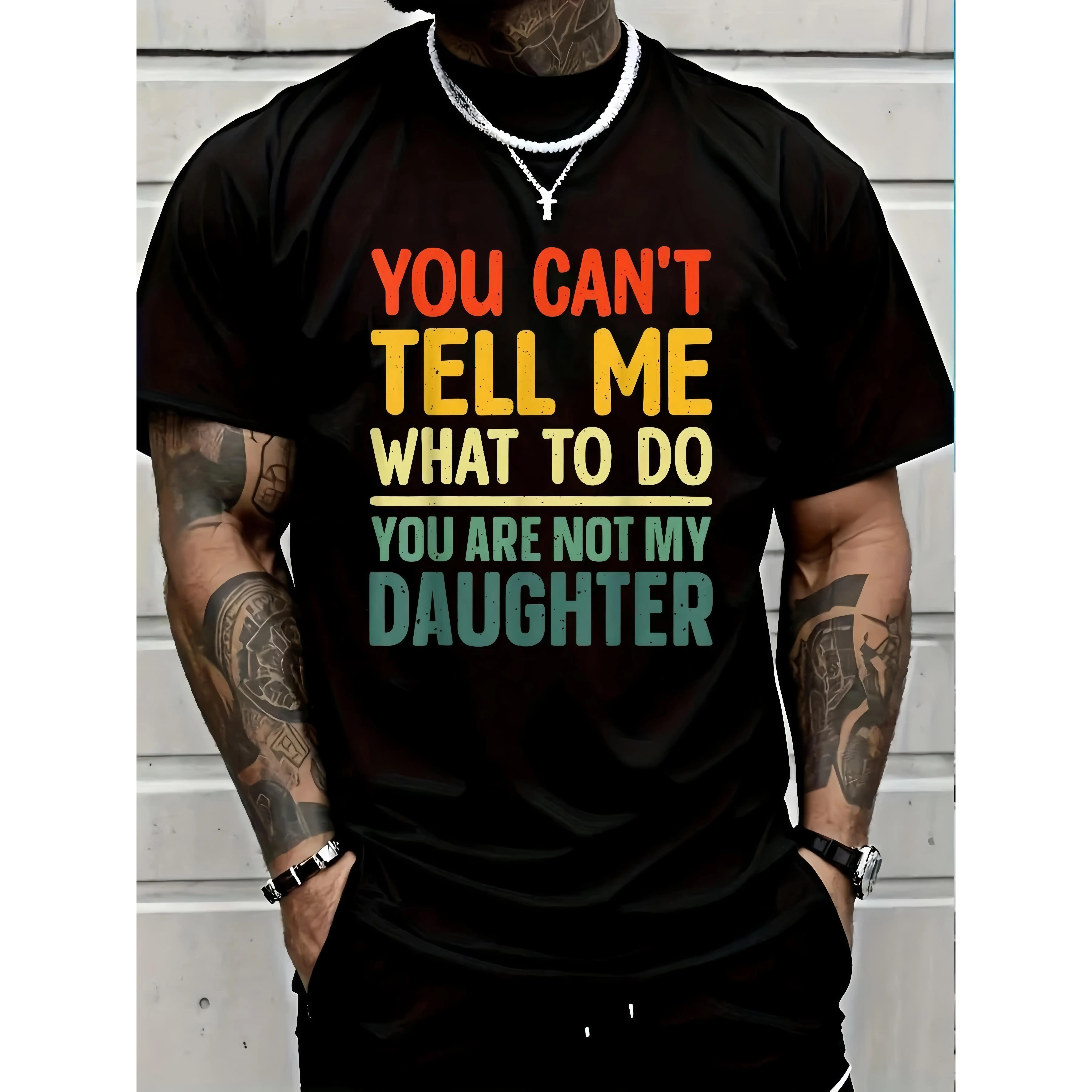 You Can't Tell Me What To Do Not My Daughter T-Shirt Funny Dad Humor Sarcastic Quote Tee Vintage Retro Graphic Gift for Men
You Can't Tell Me What To Do Not My Daughter T-Shirt Funny Dad Humor Sarcastic Quote Tee Vintage Retro Graphic Gift for Men