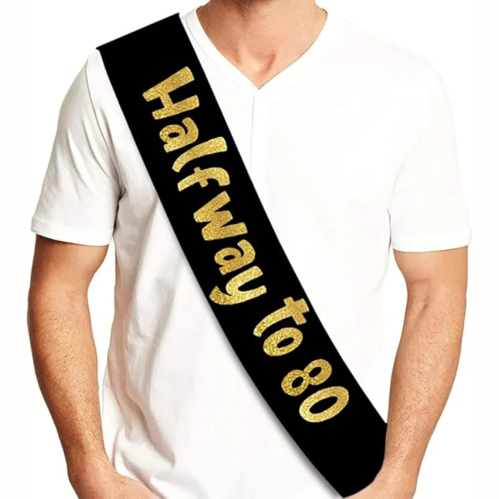Halfway To 80 Black and Gold Glitter Satin Sash Funny 40th Souvenir Gift Sash for Him or Her 40 Years Party Decorations Supplies
Halfway To 80 Black and Gold Glitter Satin Sash Funny 40th Souvenir Gift Sash for Him or Her 40 Years Party Decorations Supplies