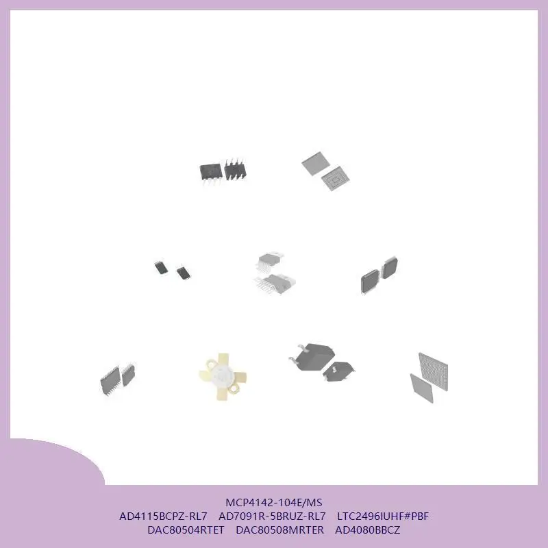 MCP4142-104E/MS AD4115BCPZ-RL7 AD7091R-5BRUZ-RL7 LTC2496IUHF # PBF DAC80504RTET DAC80508MRTER AD4080BBCZ
MCP4142-104E/MS AD4115BCPZ-RL7 AD7091R-5BRUZ-RL7 LTC2496IUHF # PBF DAC80504RTET DAC80508MRTER AD4080BBCZ