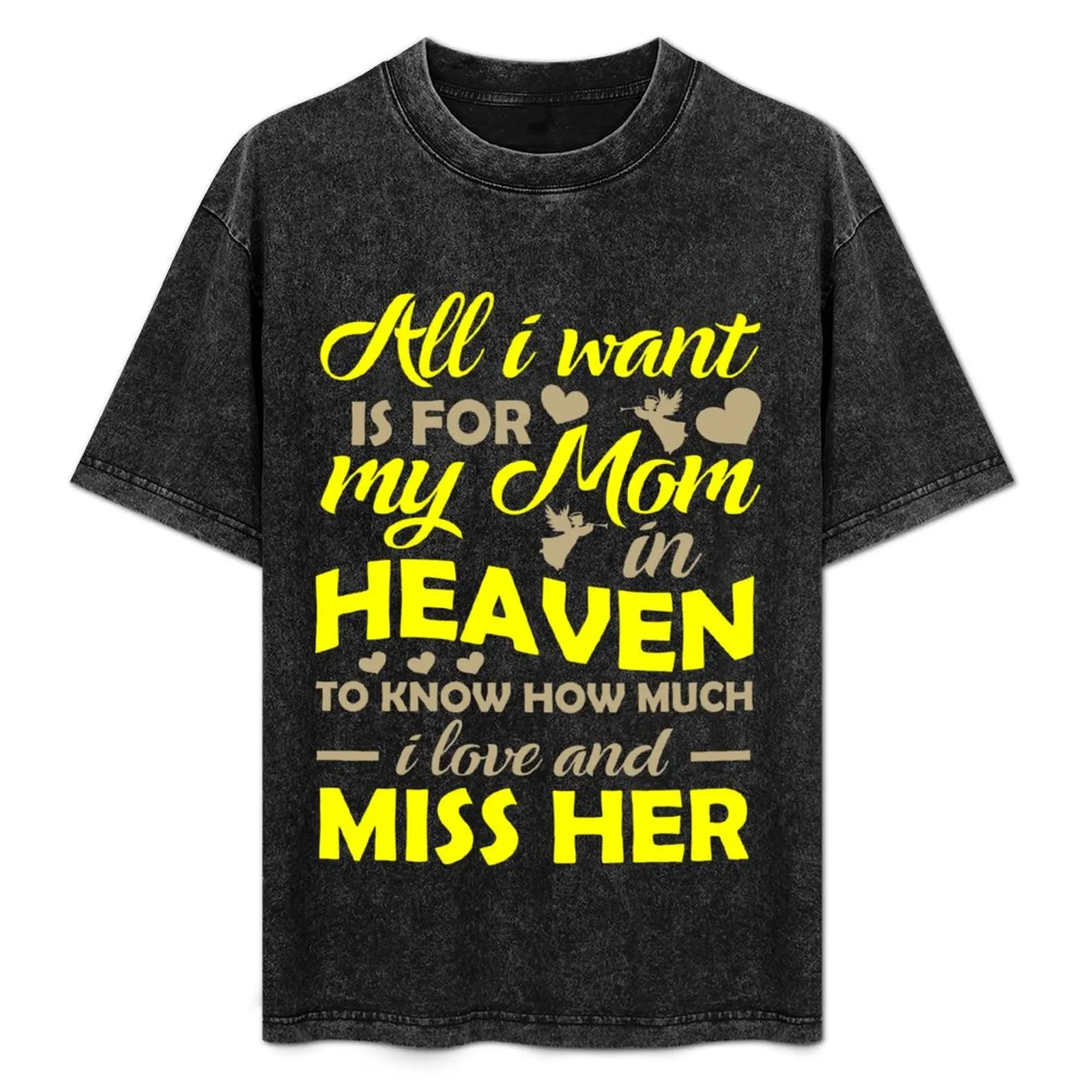 All I want is for my Missing Mom in Heaven T-Shirt basketball graphic tees plain kawaii clothes men t shirts
All I want is for my Missing Mom in Heaven T-Shirt basketball graphic tees plain kawaii clothes men t shirts