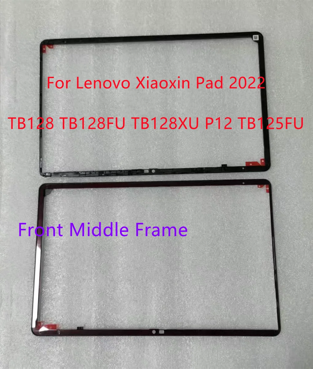 For Lenovo Xiaoxin Pad 2022 TB128 TB128FU TB128XU P12 TB125FU Front Middle Frame Bezel Plate Panel Middle Plate Supporting Frame
For Lenovo Xiaoxin Pad 2022 TB128 TB128FU TB128XU P12 TB125FU Front Middle Frame Bezel Plate Panel Middle Plate Supporting Frame