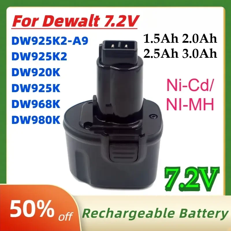 Ni-Cd/NI-MH Rechargeable Battery for Dewalt 7.2V 1.5Ah 2.0Ah 2.5Ah 3.0Ah for DW925K2-A9 DW925K2 Power Drill Tool Bateria
Ni-Cd/NI-MH Rechargeable Battery for Dewalt 7.2V 1.5Ah 2.0Ah 2.5Ah 3.0Ah for DW925K2-A9 DW925K2 Power Drill Tool Bateria