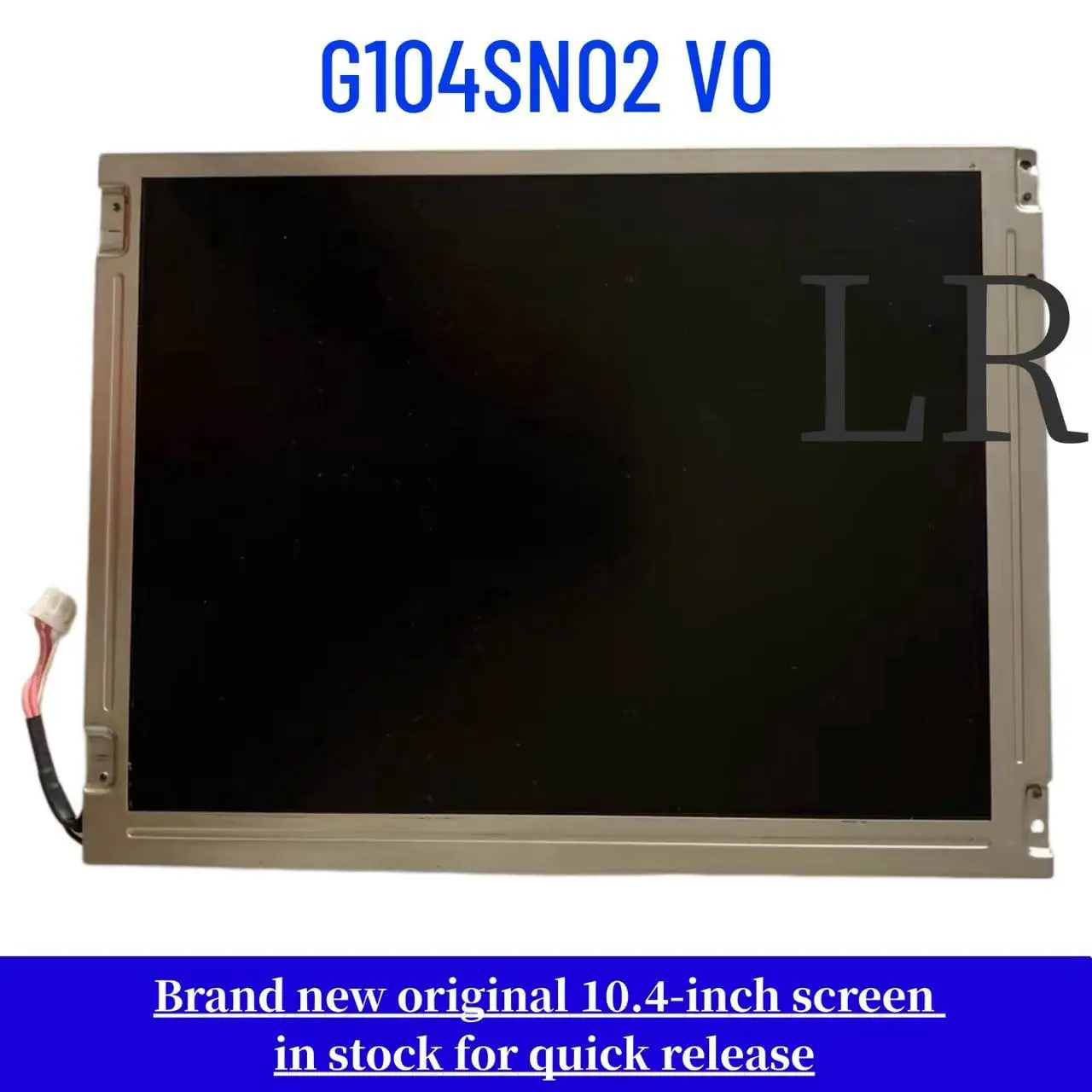 Brand-new, genuine 10.4-inch G104SN02 V0 LCD display
Brand-new, genuine 10.4-inch G104SN02 V0 LCD display