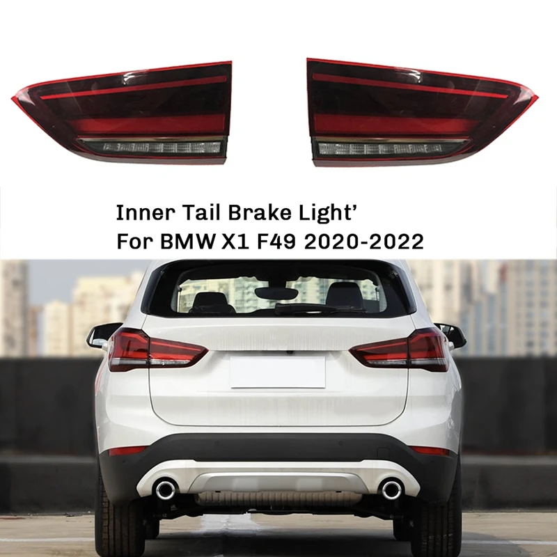 For BMW X1 F49 2020-2022 Inner Side LED Tail Brake Light Assembly 63217955419 63217955420
For BMW X1 F49 2020-2022 Inner Side LED Tail Brake Light Assembly 63217955419 63217955420