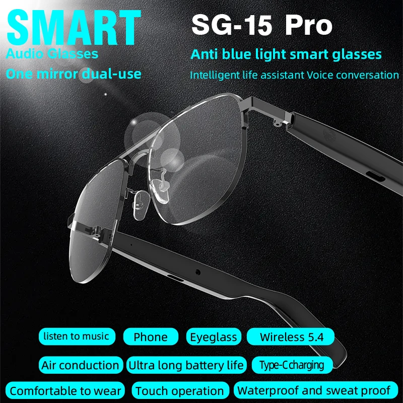 SG-15 Pro New Smart Wireless Bluetooth Glasses Listen to Music Answer the Phone Men and Women Fashion Anti-blue Light Glasses
SG-15 Pro New Smart Wireless Bluetooth Glasses Listen to Music Answer the Phone Men and Women Fashion Anti-blue Light Glasses