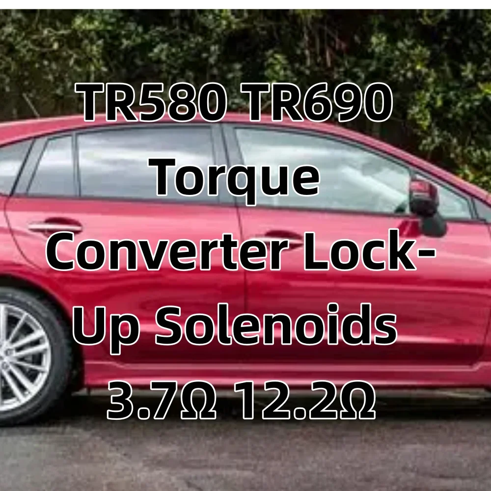 TR580 TR690 CVT Torque Converter Solenoid Kit 3.7 12.2 For Subaru Crosstrek Forester Legacy Outback 31825AA050 31825AA051
TR580 TR690 CVT Torque Converter Solenoid Kit 3.7 12.2 For Subaru Crosstrek Forester Legacy Outback 31825AA050 31825AA051