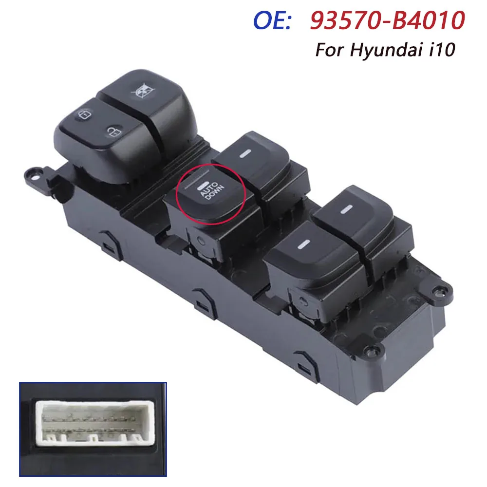For Hyundai i10 2013-2017 Hyundai Xcent Hyundai Grand i10 Electric Master Window Control Switch Car Accessories 93570-B4010
For Hyundai i10 2013-2017 Hyundai Xcent Hyundai Grand i10 Electric Master Window Control Switch Car Accessories 93570-B4010