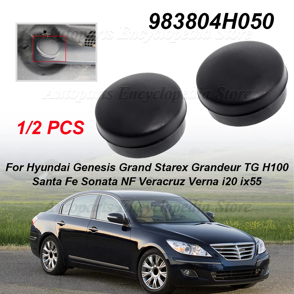 983804H050 For Hyundai Genesis Grand Starex Grandeur TG H100 Santa Fe Sonata NF Veracruz Verna i20 ix55 Front Wiper Arm Nut Cap
983804H050 For Hyundai Genesis Grand Starex Grandeur TG H100 Santa Fe Sonata NF Veracruz Verna i20 ix55 Front Wiper Arm Nut Cap