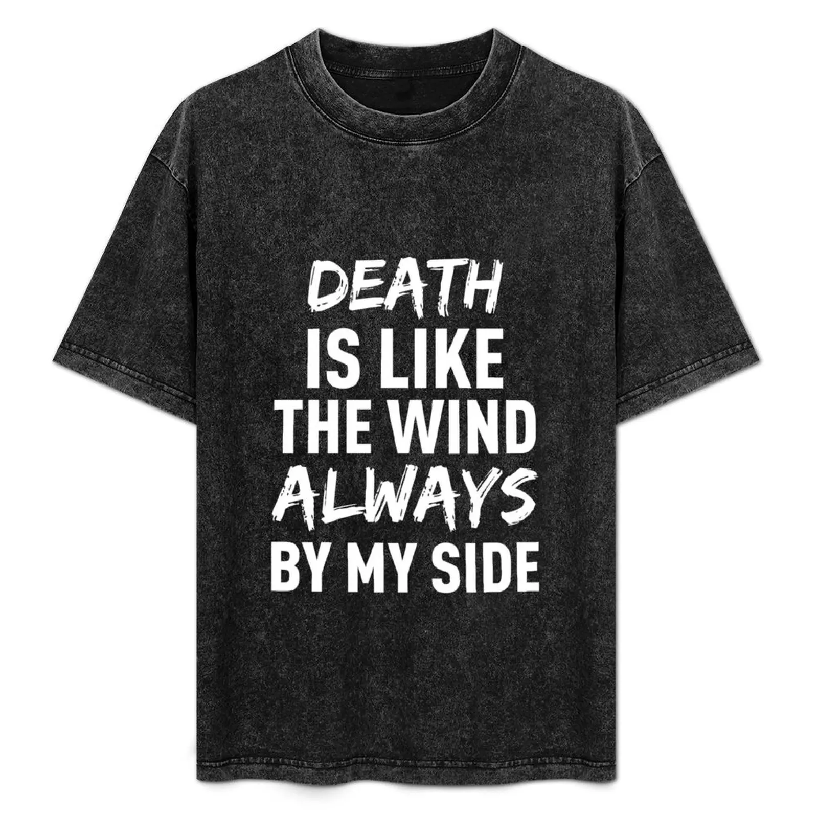 Death Is Like The Wind, Always By My Side (White) T-Shirt graphic shirts blue archive mens t shirts top quality
Death Is Like The Wind, Always By My Side (White) T-Shirt graphic shirts blue archive mens t shirts top quality
