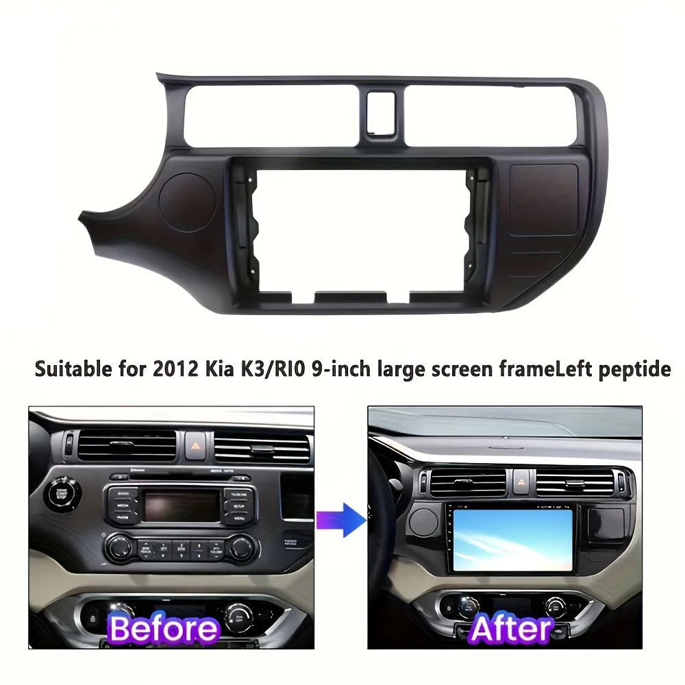9 Inch Car Frame Fascia Adapter Dash Fitting Panel Kit for KIA Rio (UB) for K3 for Pride 2011-2015 LHD Frame Dashboard
9 Inch Car Frame Fascia Adapter Dash Fitting Panel Kit for KIA Rio (UB) for K3 for Pride 2011-2015 LHD Frame Dashboard