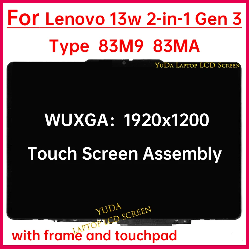 13.3" Touch Screen For Lenovo 13w 2-in-1 Gen 3 Type 83M9 83MA LCD Display Digitizer + Frame Assembly Replacement WUXGA 1920x1200
13.3" Touch Screen For Lenovo 13w 2-in-1 Gen 3 Type 83M9 83MA LCD Display Digitizer + Frame Assembly Replacement WUXGA 1920x1200