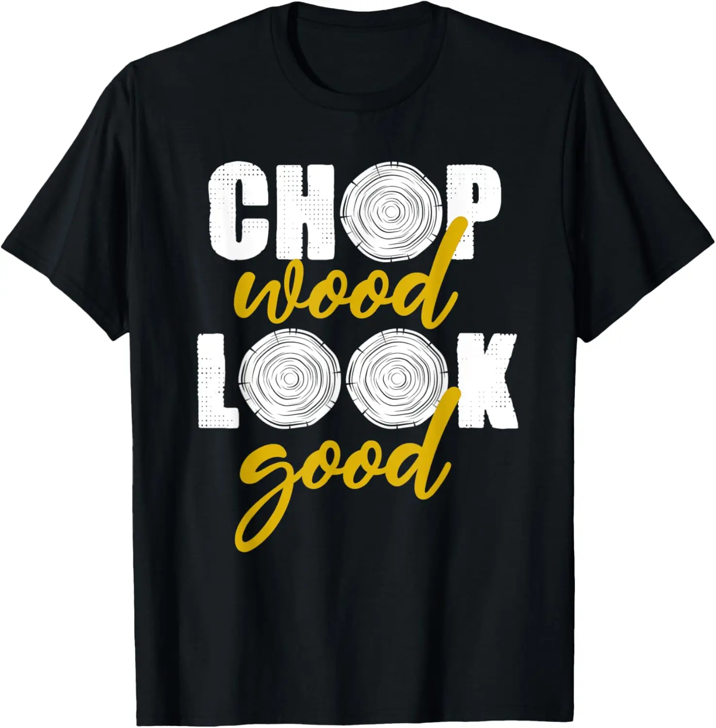 Chop Wood Look Good Tree Logger Men Gift Funny Lumberjack T-Shirt
Chop Wood Look Good Tree Logger Men Gift Funny Lumberjack T-Shirt