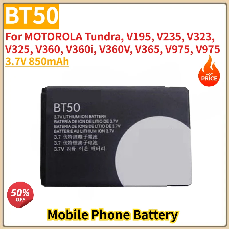 BT50 High Quality Phone Battery 3.7V 850mAh For MOTOROLA Tundra V325 V360 V360i V195 V235 V323 V360V V365 Brand New
BT50 High Quality Phone Battery 3.7V 850mAh For MOTOROLA Tundra V325 V360 V360i V195 V235 V323 V360V V365 Brand New