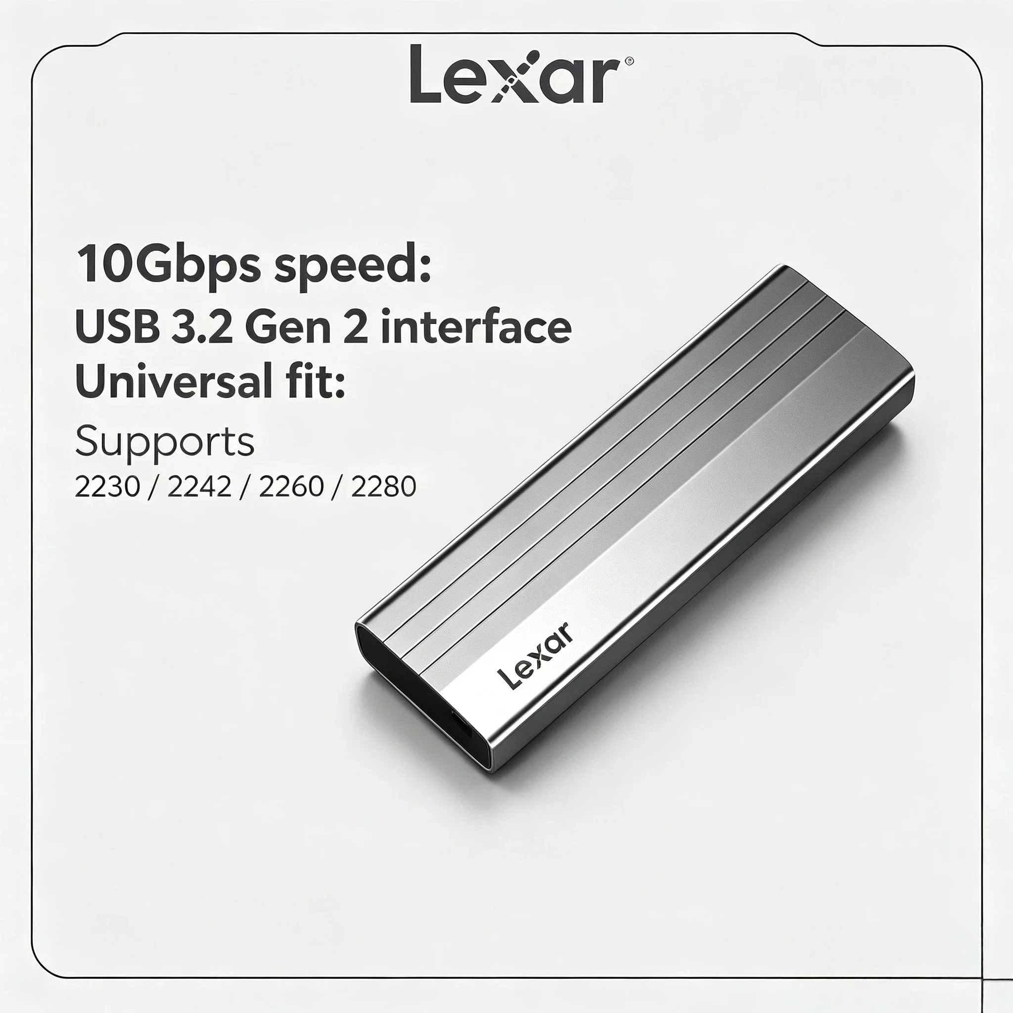 Lexar Original E300 M.2 SSD Enclosure USB 3.2 Gen 2 Type C External Hard Disk Case for 2230 2242 2260 2280 NVMe SSD Max Ultra
Lexar Original E300 M.2 SSD Enclosure USB 3.2 Gen 2 Type C External Hard Disk Case for 2230 2242 2260 2280 NVMe SSD Max Ultra