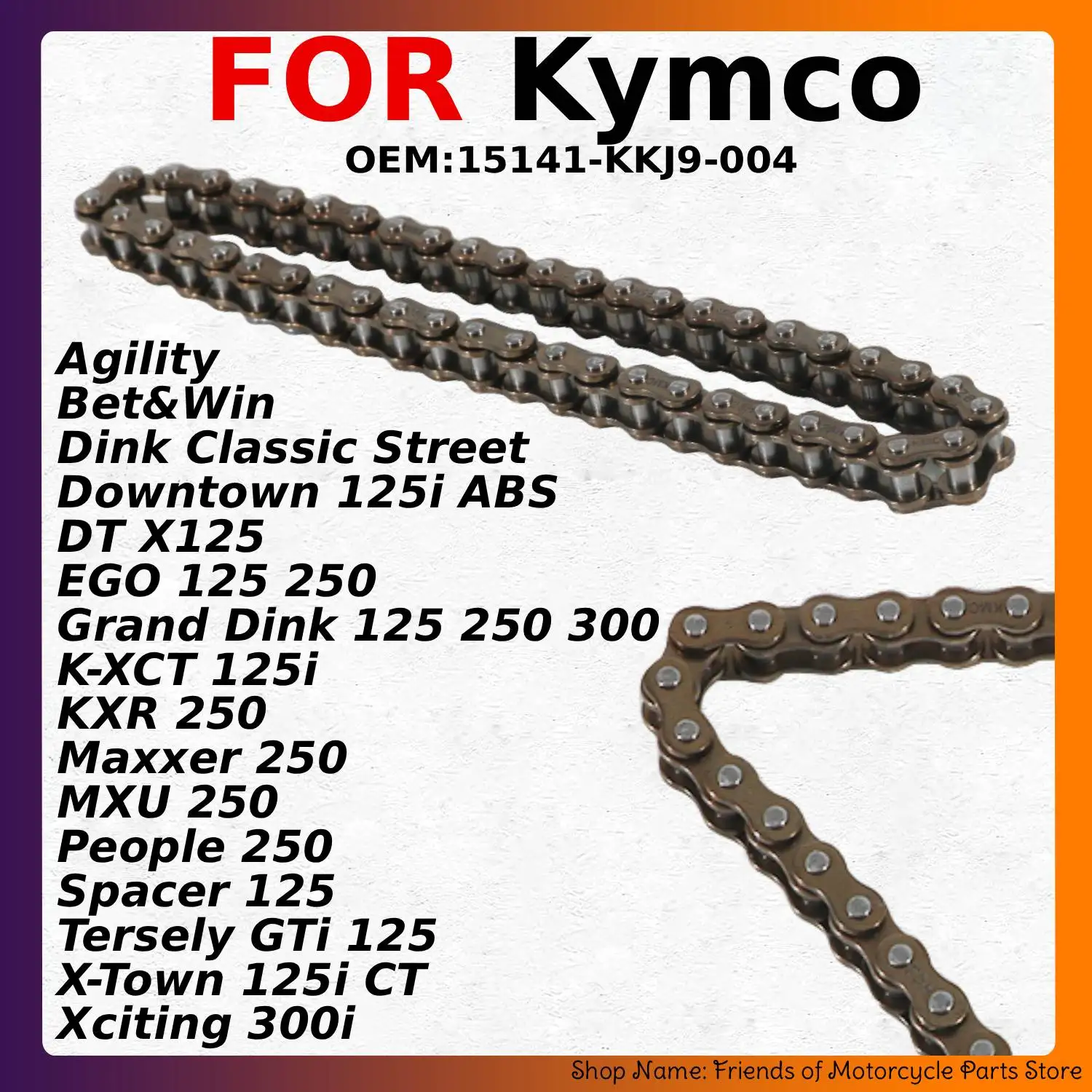 Timing chain Transmission chain For Kymco EGO 125 250 Grand Dink 125 125 i 250 300 K-XCT 125i KXR 250 Maxxer 250 15141-KKJ9-00
Timing chain Transmission chain For Kymco EGO 125 250 Grand Dink 125 125 i 250 300 K-XCT 125i KXR 250 Maxxer 250 15141-KKJ9-00
