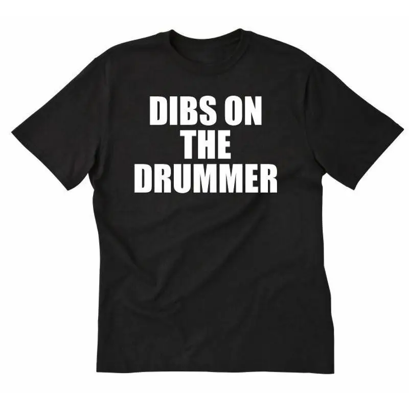 Dibs On The Drummer T shirt Funny Drumming Music Band Fan Drums
Dibs On The Drummer T shirt Funny Drumming Music Band Fan Drums