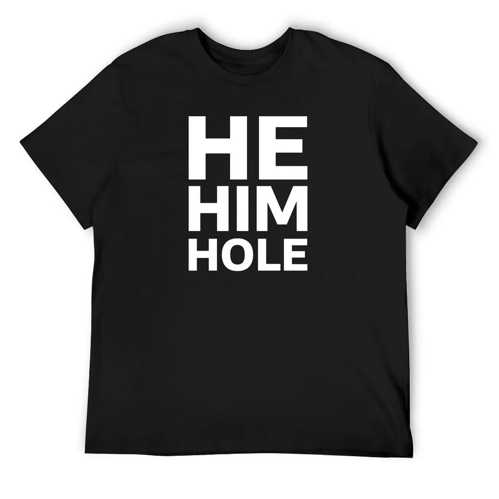 He Him Hole T-Shirt aesthetic clothes cute tops animal prinfor boys t shirts for men graphic
He Him Hole T-Shirt aesthetic clothes cute tops animal prinfor boys t shirts for men graphic