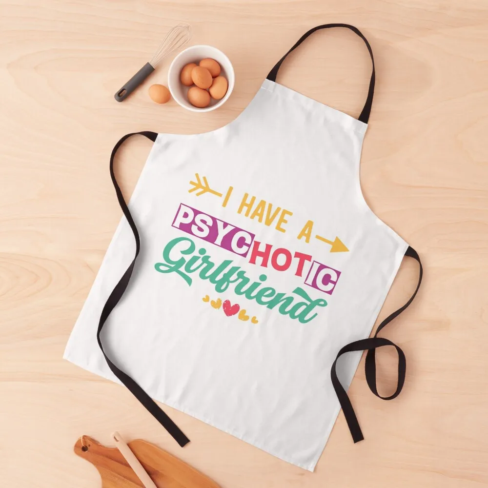 I Have A Psychotic Girlfriend - Funny Boyfriend Quote Apron kitchen item For Girl Apron
I Have A Psychotic Girlfriend - Funny Boyfriend Quote Apron kitchen item For Girl Apron
