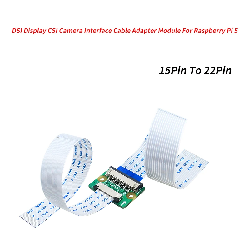 DSI Display CSI Camera Interface Cable 15Pin To 22Pin Adapter Module For Raspberry Pi 5
DSI Display CSI Camera Interface Cable 15Pin To 22Pin Adapter Module For Raspberry Pi 5