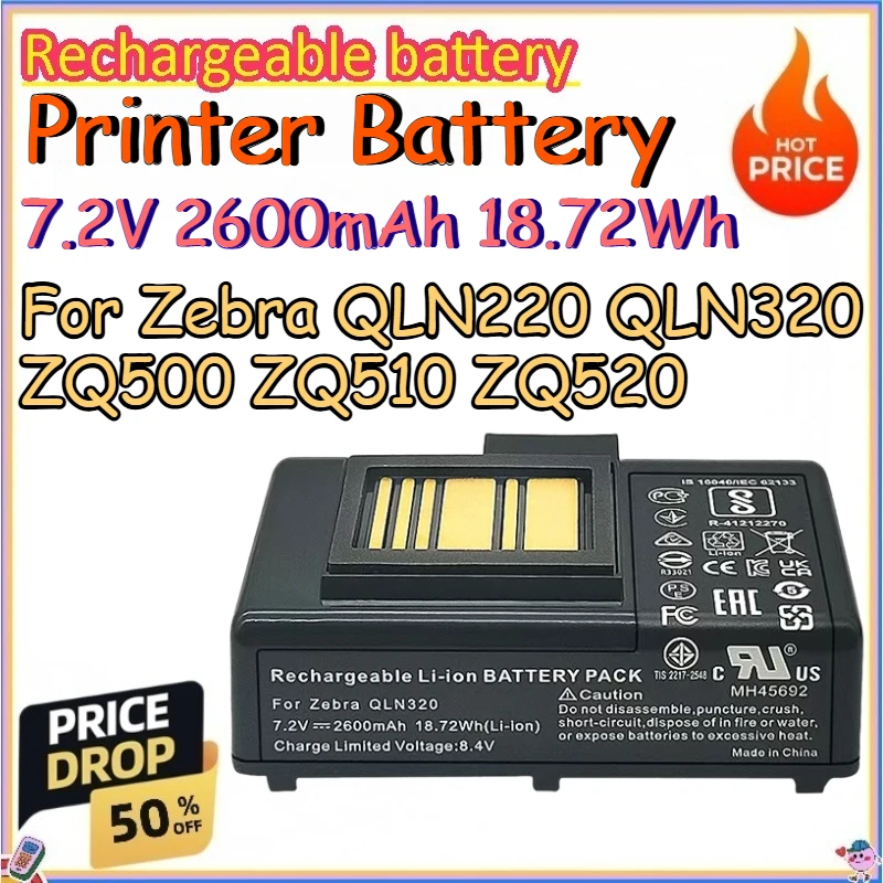 7.2V 2600mAh 18.72Wh Printer Battery for Zebra QLN220 QLN320 ZQ500 ZQ510 ZQ520 Replace Lithium-ion Batteries
7.2V 2600mAh 18.72Wh Printer Battery for Zebra QLN220 QLN320 ZQ500 ZQ510 ZQ520 Replace Lithium-ion Batteries