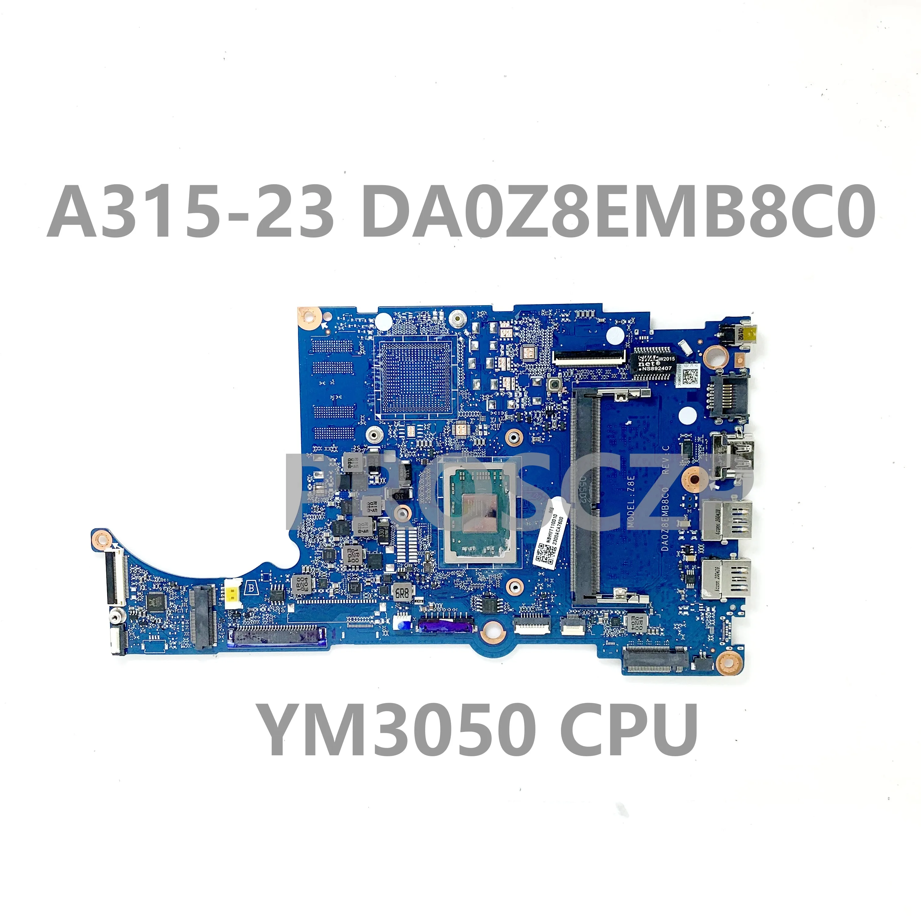 DA0Z8EMB8C0 With YM3050 CPU High Quality Mainboard For Acer Aspier A315-23 A315-23G Laptop Motherboard 100% Full Working Well
DA0Z8EMB8C0 With YM3050 CPU High Quality Mainboard For Acer Aspier A315-23 A315-23G Laptop Motherboard 100% Full Working Well