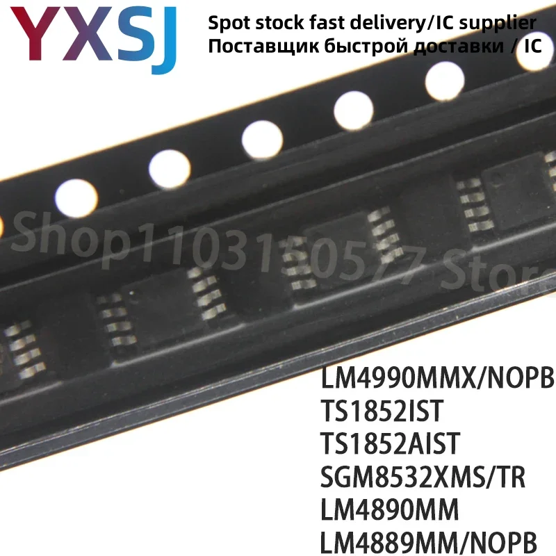 100piece LM4990MMX/NOPB TS1852IST TS1852AIST SGM8532XMS/TR LM4890MM LM4889MM/NOPB-MSOP8
100piece LM4990MMX/NOPB TS1852IST TS1852AIST SGM8532XMS/TR LM4890MM LM4889MM/NOPB-MSOP8