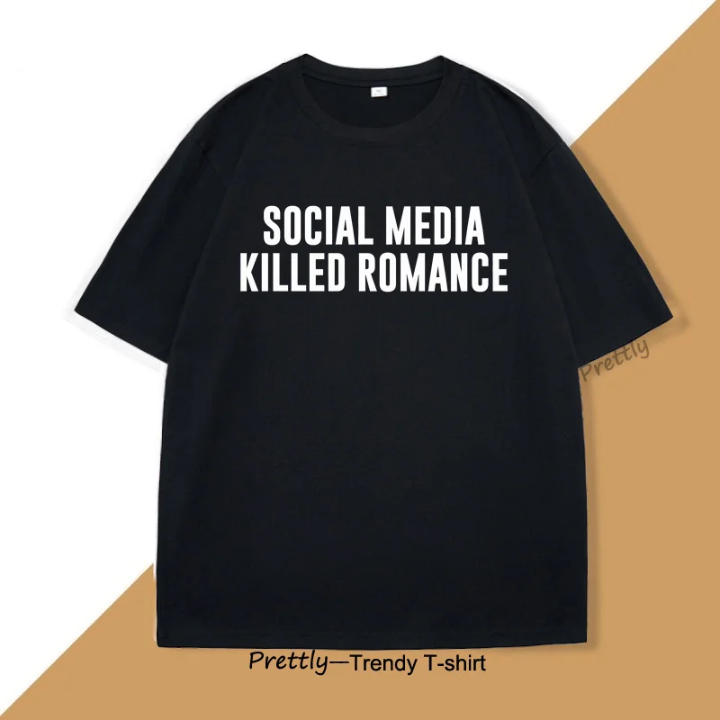 Social Media Killed Romance T Shirt for Men Women Trending Cotton Short Sleeve Men's Clothing Printed T-shirt Streetwear Tops
Social Media Killed Romance T Shirt for Men Women Trending Cotton Short Sleeve Men's Clothing Printed T-shirt Streetwear Tops