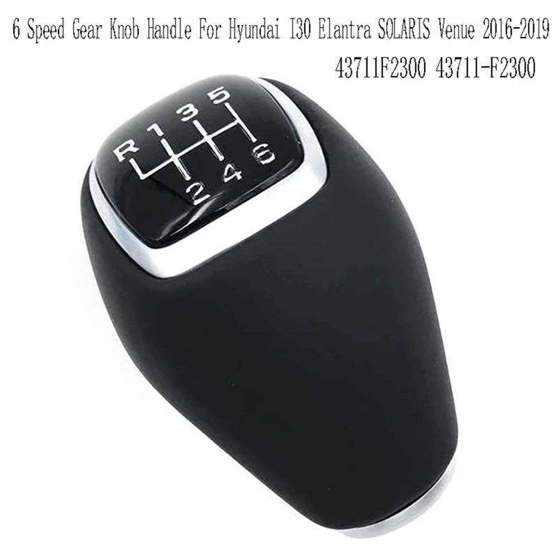 43711F2300 6 Speed Gear Knob Handle Gear Shift Knob For Hyundai I30 Elantra SOLARIS Venue 2016-2019 43711-F2300
43711F2300 6 Speed Gear Knob Handle Gear Shift Knob For Hyundai I30 Elantra SOLARIS Venue 2016-2019 43711-F2300