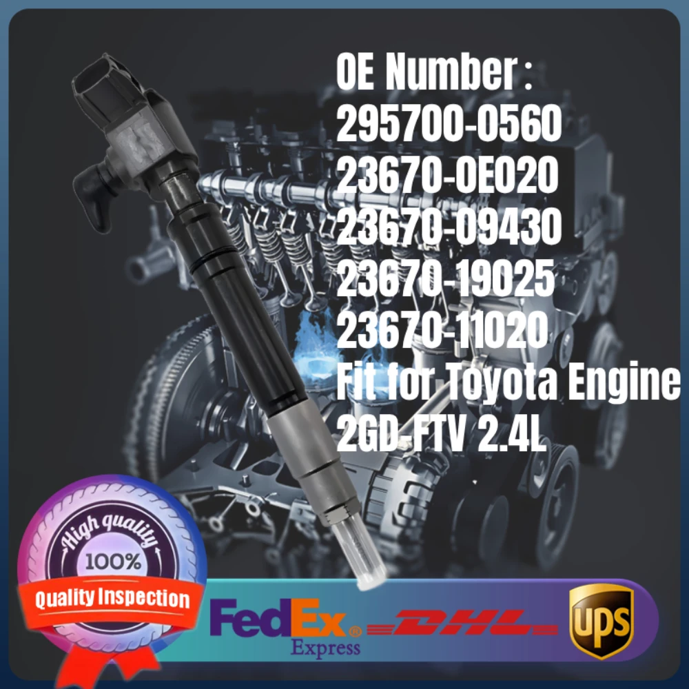 Fuel Injector 295700-0560 23670-0E020 23670-09430 23670-19025 23670-11020 for Hilux Revo 2GD 2.4L / 2.7L Engine
Fuel Injector 295700-0560 23670-0E020 23670-09430 23670-19025 23670-11020 for Hilux Revo 2GD 2.4L / 2.7L Engine