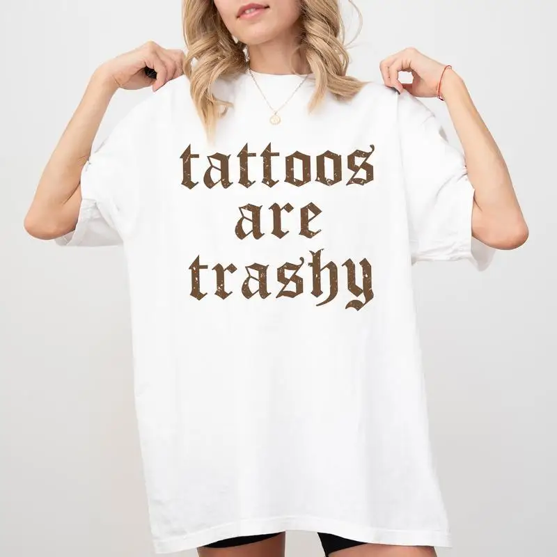 Sarcastic Funny T-Shirt Tattoos Are Trashy Quote Graphic Print Oversized Casual Streetwear Tee Unisex Gift S-3XL
Sarcastic Funny T-Shirt Tattoos Are Trashy Quote Graphic Print Oversized Casual Streetwear Tee Unisex Gift S-3XL