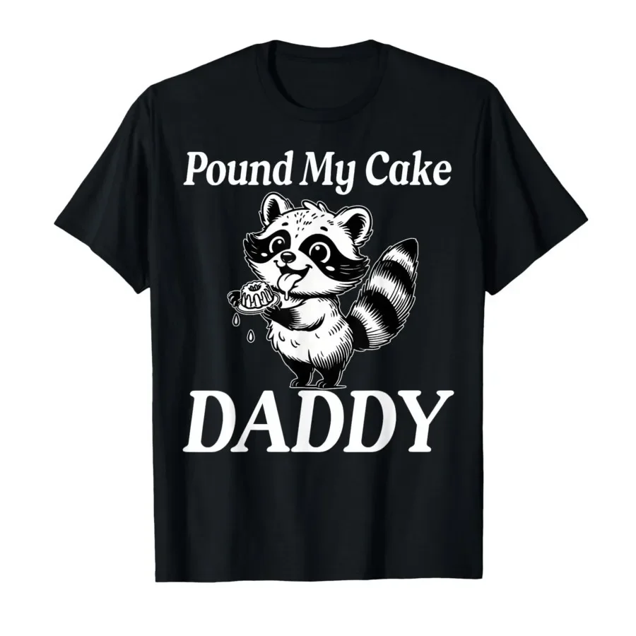 Embarrassing Raccoon Funny Pound My Cake Daddy T-shirt For Men Women 100% Cotton T Shirts Short Sleeve Tops 0410-1
Embarrassing Raccoon Funny Pound My Cake Daddy T-shirt For Men Women 100% Cotton T Shirts Short Sleeve Tops 0410-1