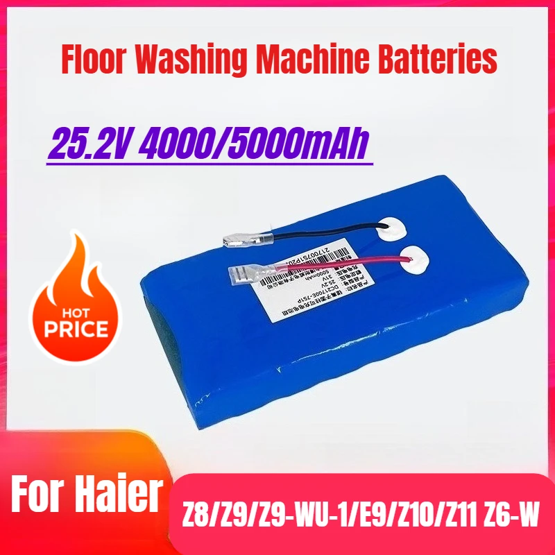 25.2V 4000/5000mAh for Haier Z8/Z9/Z9-WU-1/E9/Z10/Z11 Z6-W Floor Washing Machine Batteries
25.2V 4000/5000mAh for Haier Z8/Z9/Z9-WU-1/E9/Z10/Z11 Z6-W Floor Washing Machine Batteries