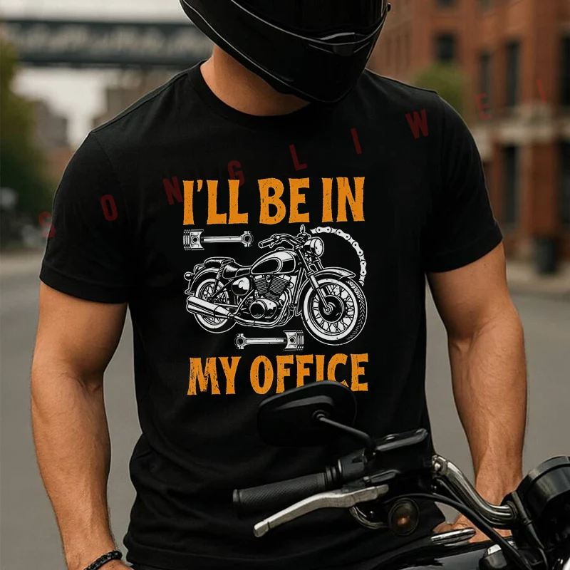 I'll Be In My Office Motorcycle Moto Summer Cotton T-shirt Short Sleeved Casual Fashion Basic TShirt
I'll Be In My Office Motorcycle Moto Summer Cotton T-shirt Short Sleeved Casual Fashion Basic TShirt