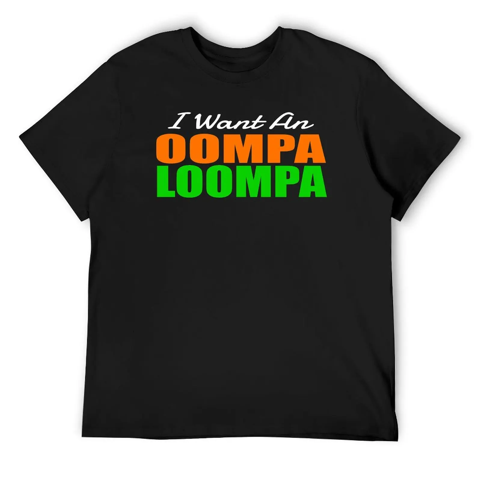 I Want An Oompa Loompa T-Shirt oversized t shirt essential t shirt heavyweights tops t shirts for men graphic
I Want An Oompa Loompa T-Shirt oversized t shirt essential t shirt heavyweights tops t shirts for men graphic