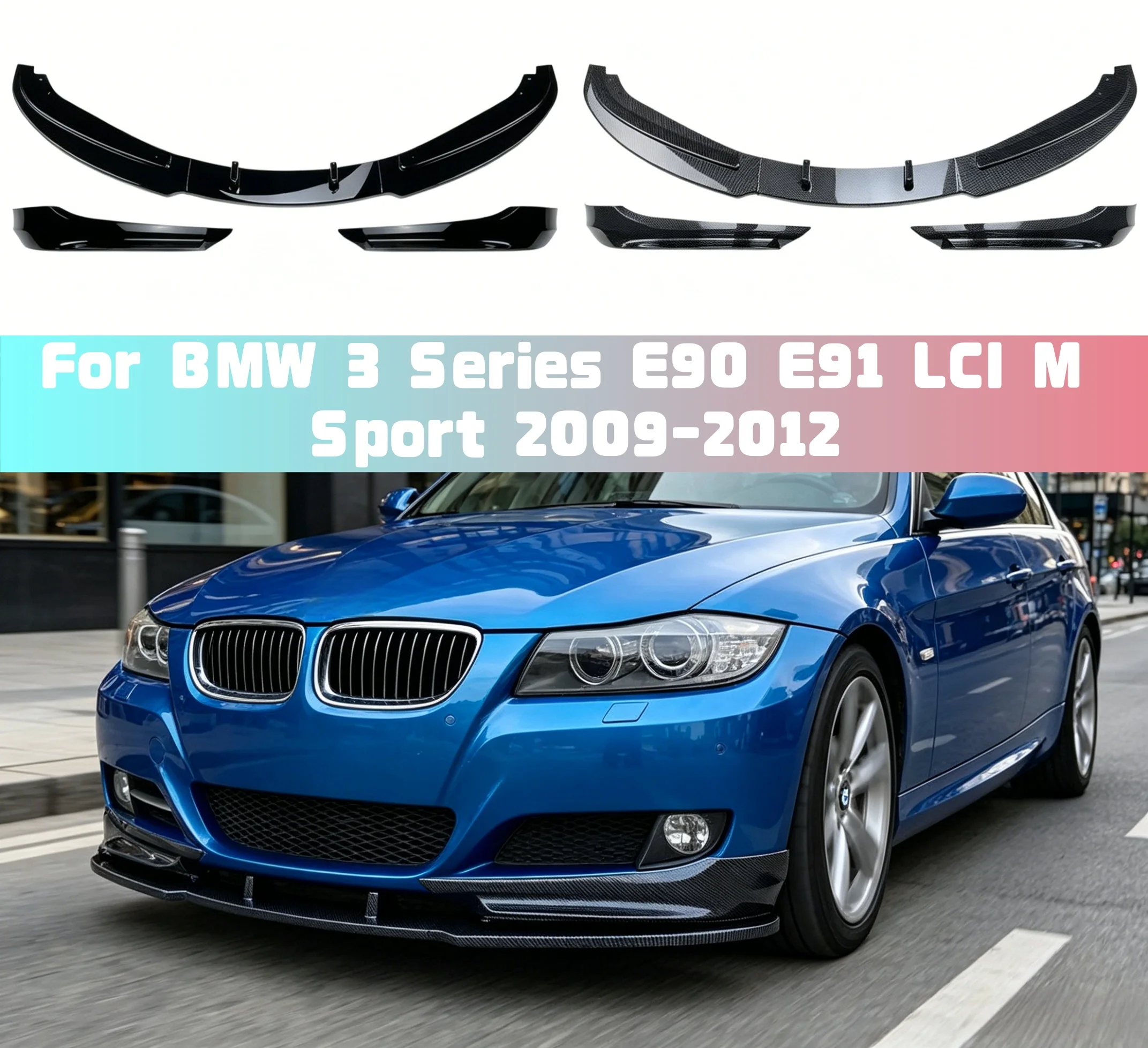 M Sport Front Bumper Lip Front Shovel Corner Spoiler Modification For BMW 3 Series E90 E91 LCI 2009-2012 GlossyBlack/Carbon Look
M Sport Front Bumper Lip Front Shovel Corner Spoiler Modification For BMW 3 Series E90 E91 LCI 2009-2012 GlossyBlack/Carbon Look