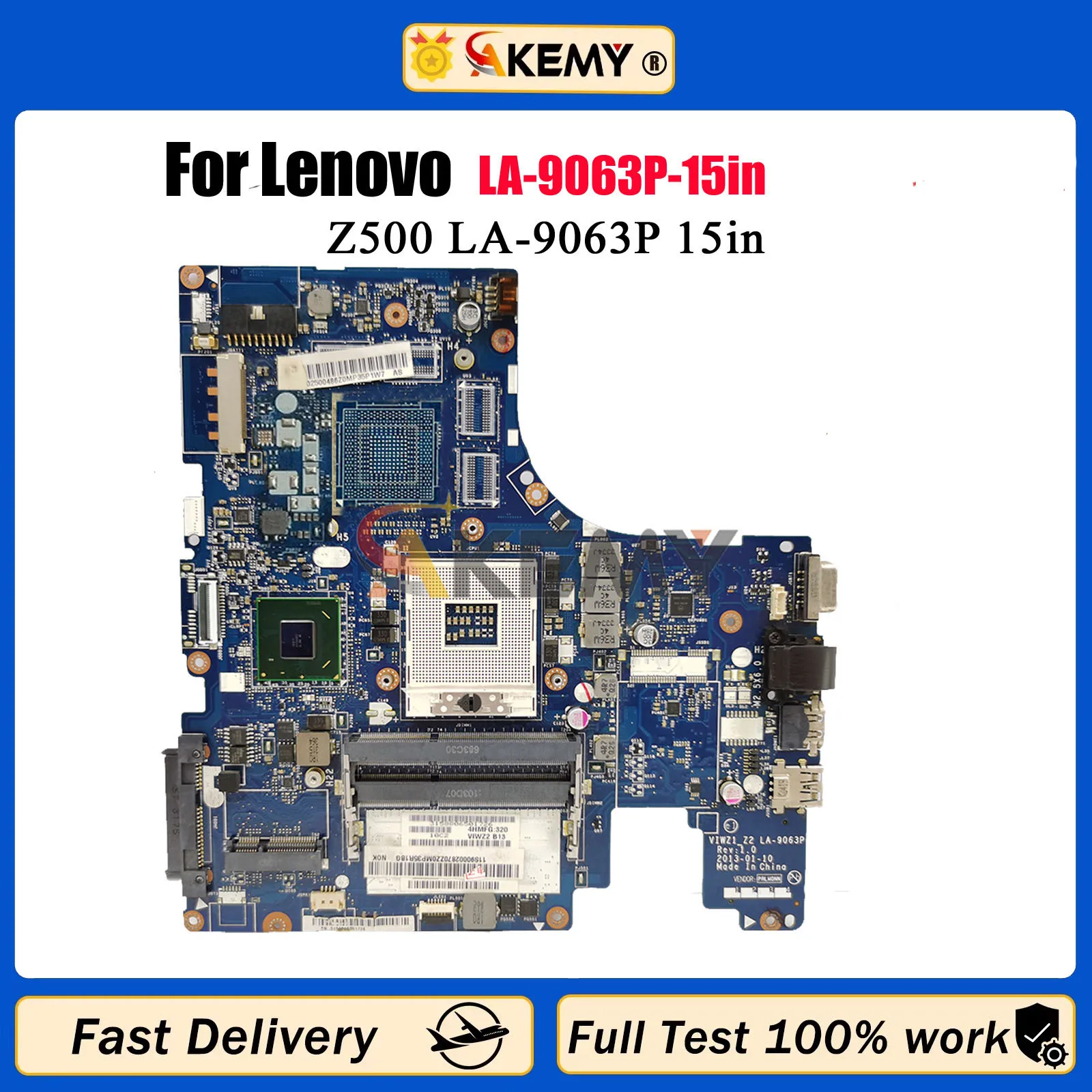 AKEMY VIWZ1_Z2 LA-9063P Mainboard For Lenovo Z500 P500 Laptop Motherboard SLJ8E 100% Fully Tested Good
AKEMY VIWZ1_Z2 LA-9063P Mainboard For Lenovo Z500 P500 Laptop Motherboard SLJ8E 100% Fully Tested Good
