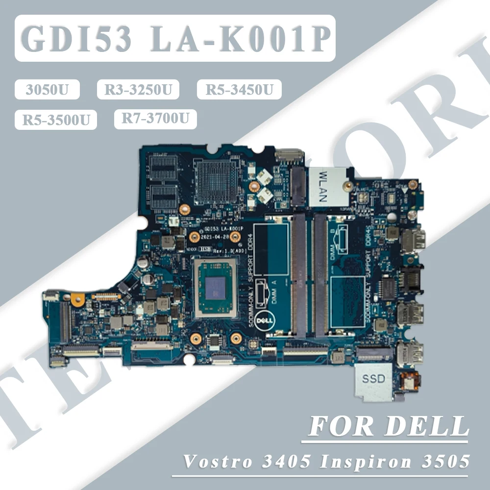GDI53 LA-K001P For Dell Vostro 3405 Inspiron 3505 Laptop Motherboard 3050U/R3/R5/R7 CPU 0GWD64 0P92W5 05HPX6 Mainboard 100% Test
GDI53 LA-K001P For Dell Vostro 3405 Inspiron 3505 Laptop Motherboard 3050U/R3/R5/R7 CPU 0GWD64 0P92W5 05HPX6 Mainboard 100% Test