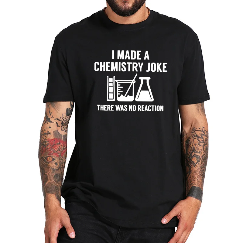 FPChemistry T Shirt I Made A Joke Science Tshirt Black 100% Cotton Funny Summer Tops Tee High Quality Size
FPChemistry T Shirt I Made A Joke Science Tshirt Black 100% Cotton Funny Summer Tops Tee High Quality Size