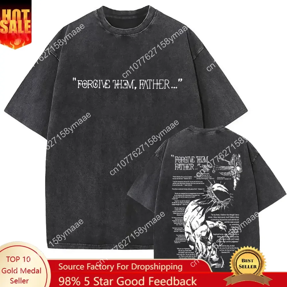 Christian Religious Jesus Forgive Them Father Vintage Washed T-shirt Men Women Women Gothic Rock Oversized T Shirts Tops Streetw
Christian Religious Jesus Forgive Them Father Vintage Washed T-shirt Men Women Women Gothic Rock Oversized T Shirts Tops Streetw