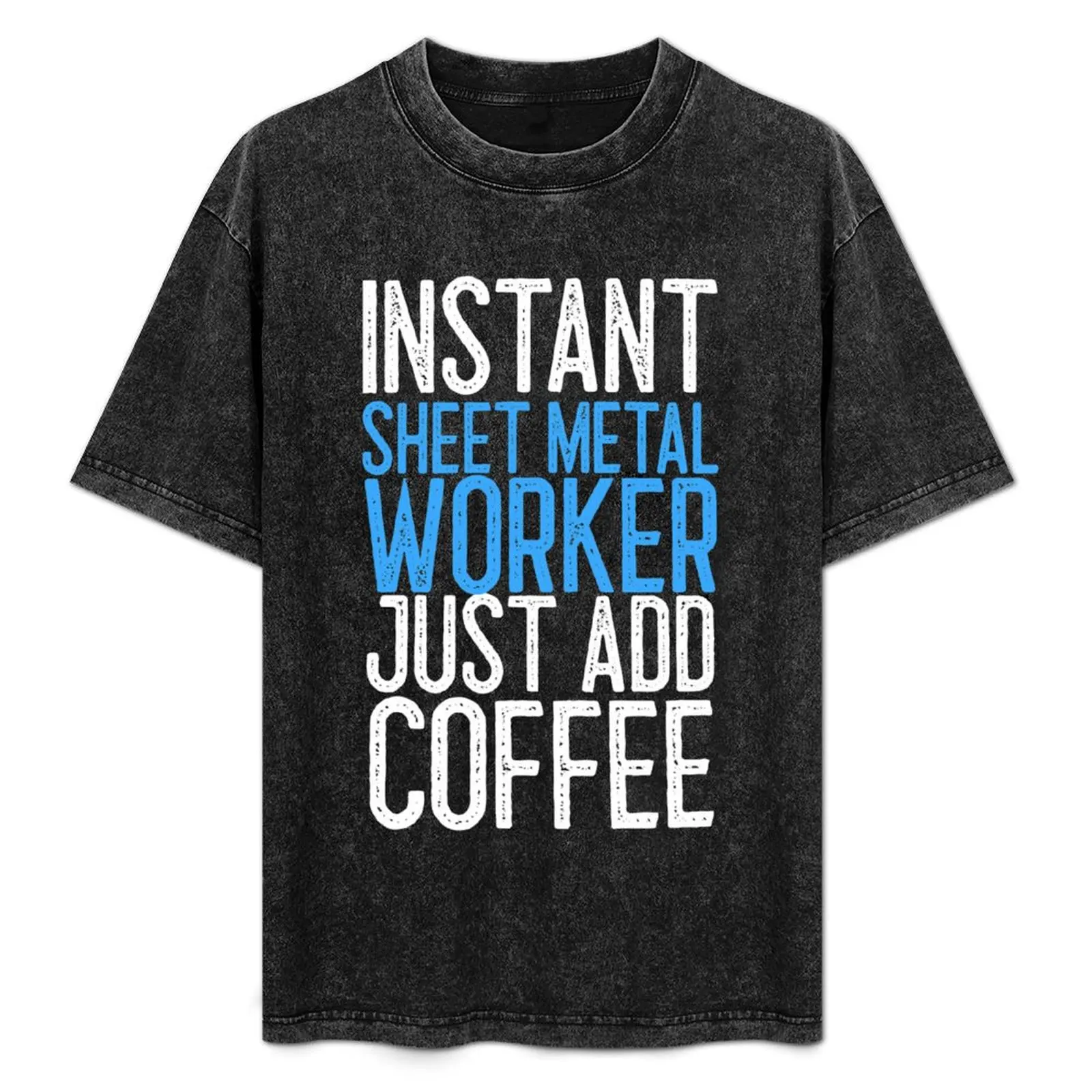 Instant Sheet Metal Worker Just Add Coffee Worker Gift T-Shirt Stain Resistant Casual Tee
Instant Sheet Metal Worker Just Add Coffee Worker Gift T-Shirt Stain Resistant Casual Tee