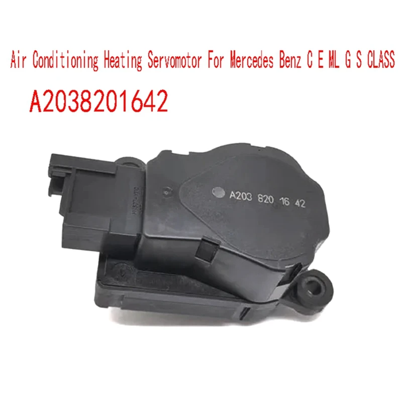 A2038201642 Air Conditioning Heating Servomotor For Mercedes Benz C E ML G S CLASS Air Conditioning Heater Actuator
A2038201642 Air Conditioning Heating Servomotor For Mercedes Benz C E ML G S CLASS Air Conditioning Heater Actuator