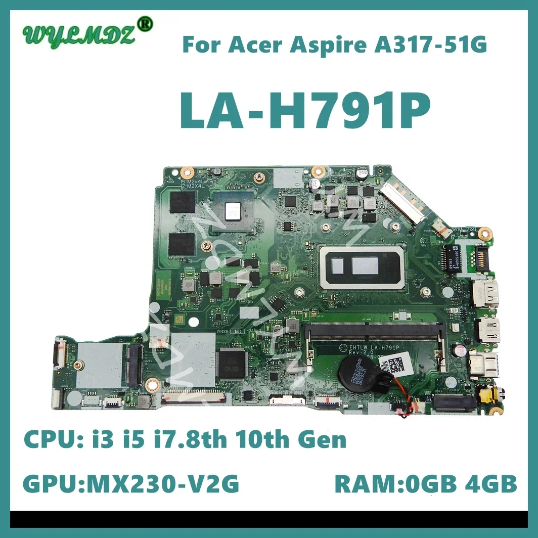 LA-H791P Mainboard for Acer Aspire A317-51G EX215-51G Laptop Motherboard Intl Core I3 I5 I7 CPU MX230-V2G GPU 0GB/4GB-RAM
LA-H791P Mainboard for Acer Aspire A317-51G EX215-51G Laptop Motherboard Intl Core I3 I5 I7 CPU MX230-V2G GPU 0GB/4GB-RAM