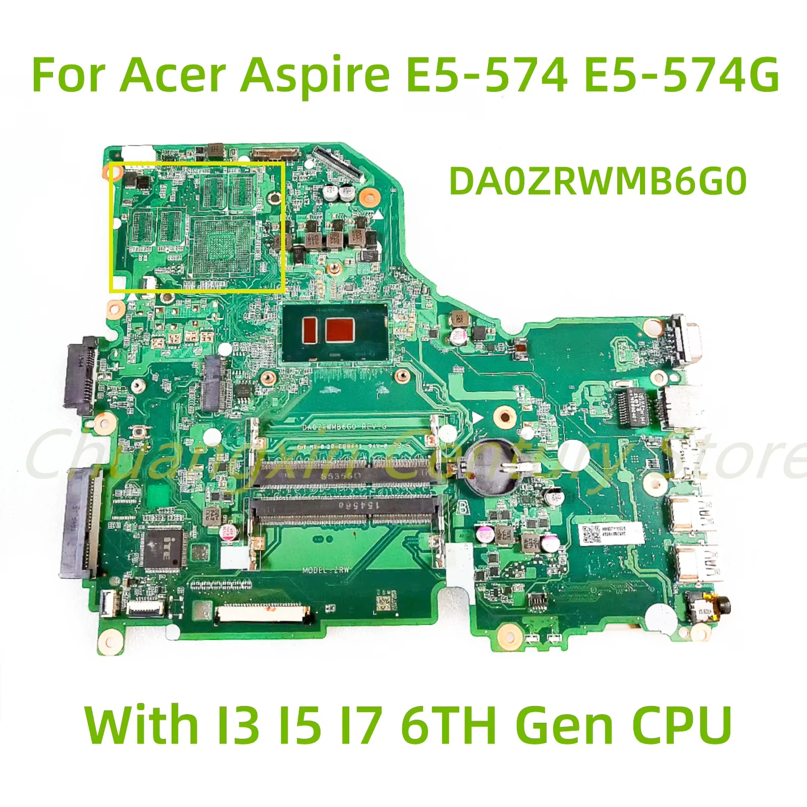 DA0ZRWMB6G0 motherboard suitable for Acer Aspire E5-574 E5-574G F5-572 V3-575G Laptop with I3 I5 I7-6TH CPU UMA \GPU100% test ok
DA0ZRWMB6G0 motherboard suitable for Acer Aspire E5-574 E5-574G F5-572 V3-575G Laptop with I3 I5 I7-6TH CPU UMA \GPU100% test ok