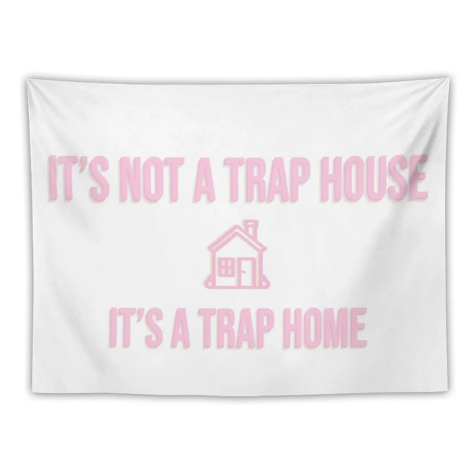 its not a trap house its a trap home Tapestry Decoration Bedroom Kawaii Room Decor Wall Hanging Wall Tapestry
its not a trap house its a trap home Tapestry Decoration Bedroom Kawaii Room Decor Wall Hanging Wall Tapestry