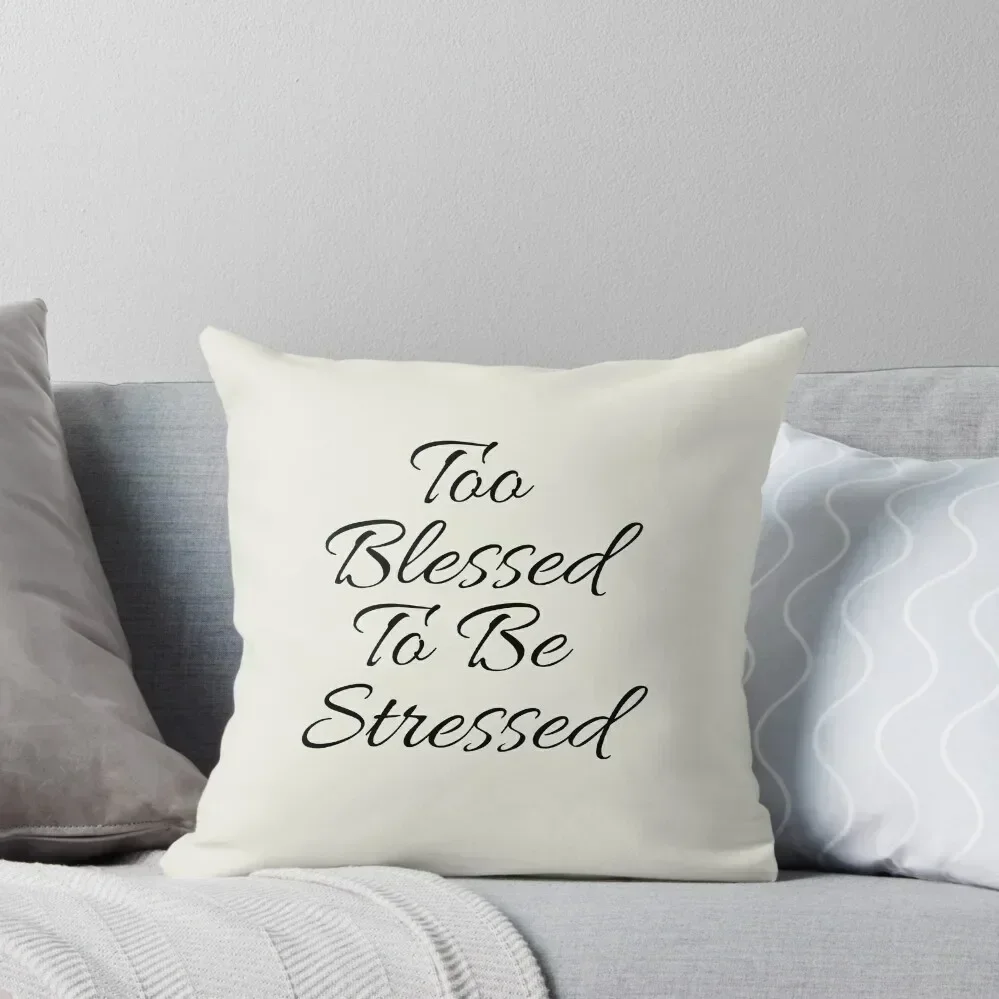 Too Blessed to be Stressed Throw Pillow Couch Pillows bed pillows Cushion Cover For Sofa Sitting Cushion pillow
Too Blessed to be Stressed Throw Pillow Couch Pillows bed pillows Cushion Cover For Sofa Sitting Cushion pillow
