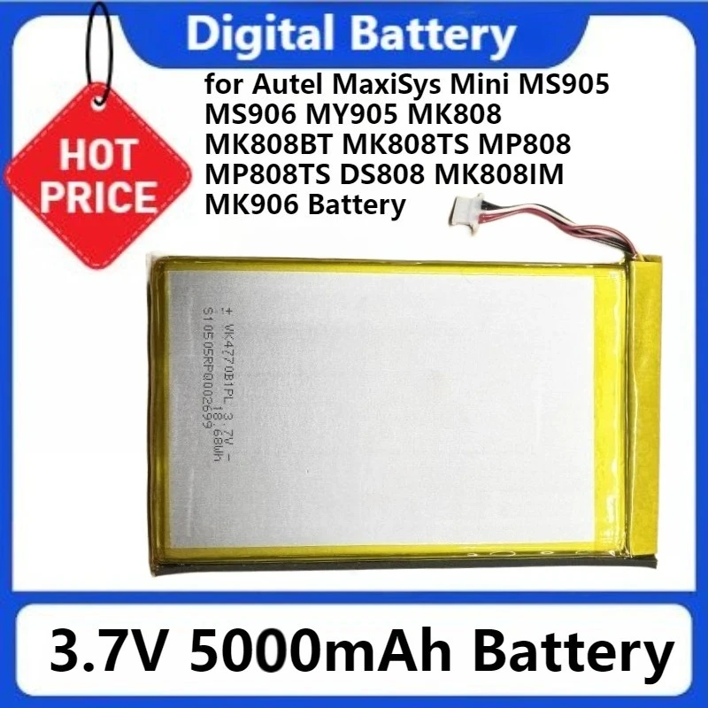 3.7V 5000mAh Battery for Autel MaxiSys Mini MS905 MS906 MY905 MK808 MK808BT MK808TS MP808 MP808TS DS808 MK808IM MK906 Battery
3.7V 5000mAh Battery for Autel MaxiSys Mini MS905 MS906 MY905 MK808 MK808BT MK808TS MP808 MP808TS DS808 MK808IM MK906 Battery