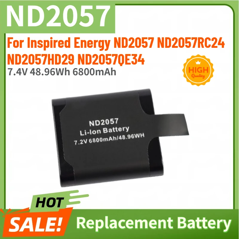 ND2057 High Quality Battery 7.4V 48.96Wh 6800mAh For Inspired Energy ND2057HD29 ND2057QE34 ND2057 ND2057RC24 Brand New
ND2057 High Quality Battery 7.4V 48.96Wh 6800mAh For Inspired Energy ND2057HD29 ND2057QE34 ND2057 ND2057RC24 Brand New