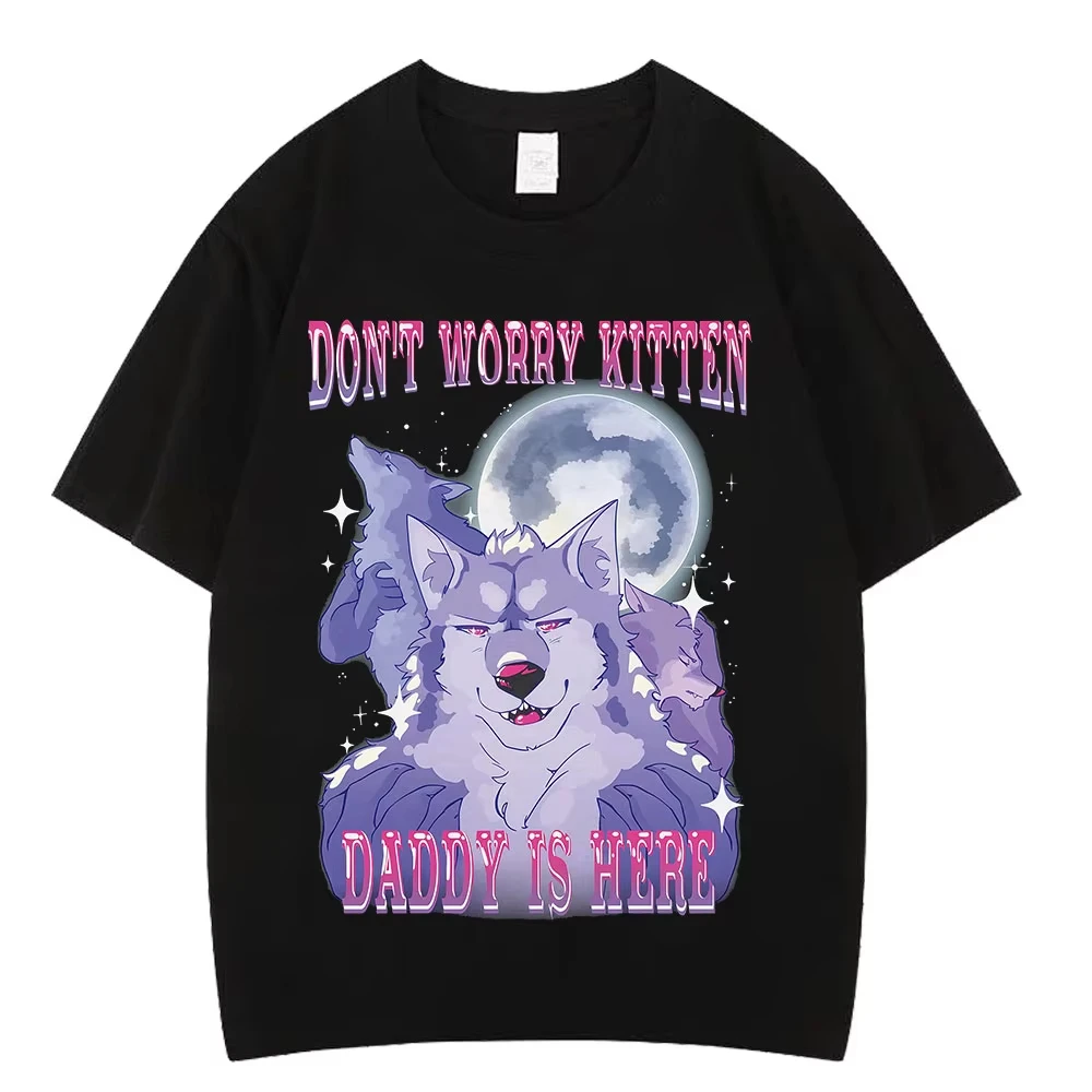 Don't Worry Kitten Daddy Is Here Alpha Wolf Funny Meme T Shirts Women Short Sleeve Fashion Harajuku T-shirts
Don't Worry Kitten Daddy Is Here Alpha Wolf Funny Meme T Shirts Women Short Sleeve Fashion Harajuku T-shirts