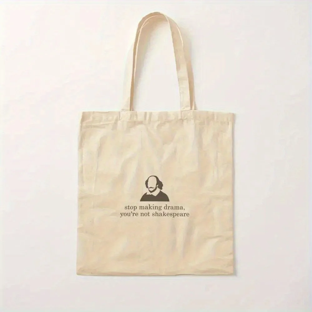Stop Making Drama You'Re Not Shakespeare" Printed Tote Bag - Lightweight Reusable Shopping Bag with No Folding Required
Stop Making Drama You'Re Not Shakespeare" Printed Tote Bag - Lightweight Reusable Shopping Bag with No Folding Required